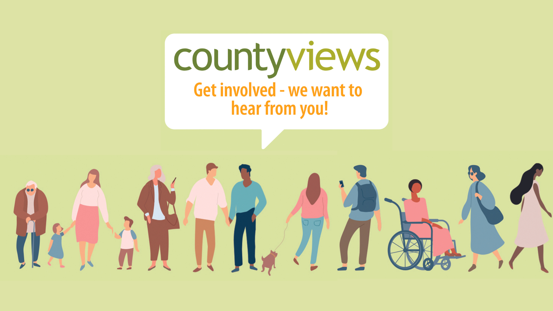 County Views, get involved - we want to hear from you