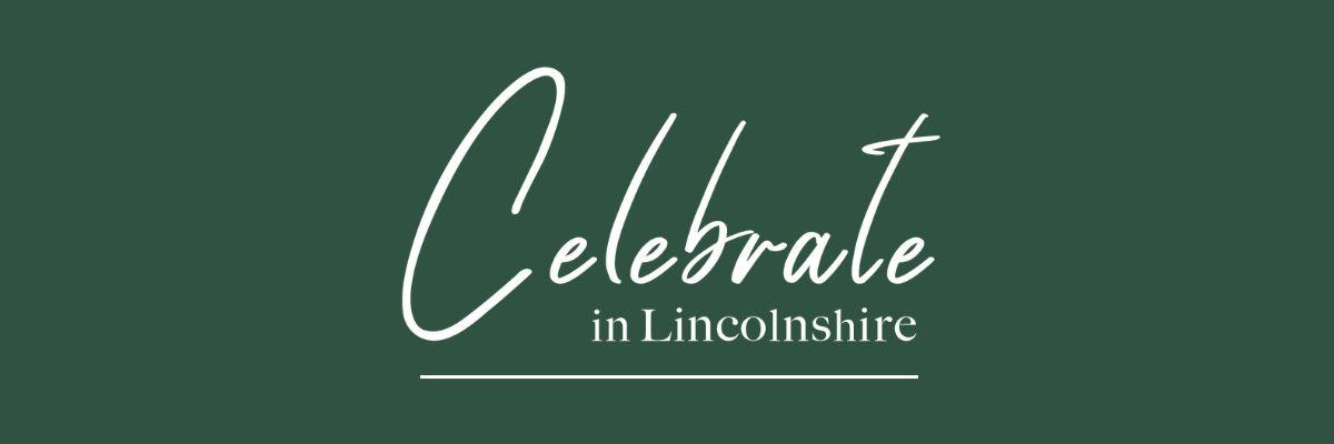 Celebrate in Lincolnshire