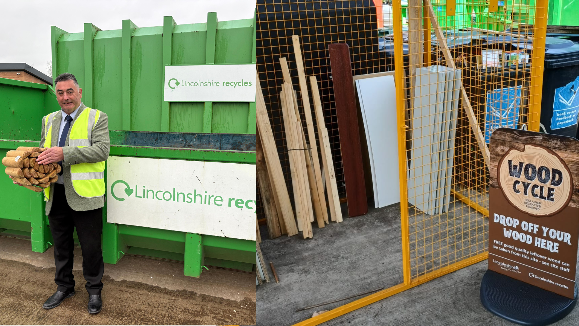Side-by-side images showing wood recycling initiatives. On the left, Cllr Brookes wearing a high-vis vest and suit stands in front of large green recycling containers branded “Lincolnshire recycles,” holding a bundle of wood.